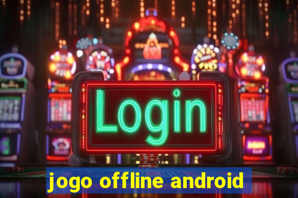 jogo offline android